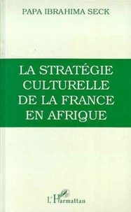 Stratégie culturelle de la France en Afrique