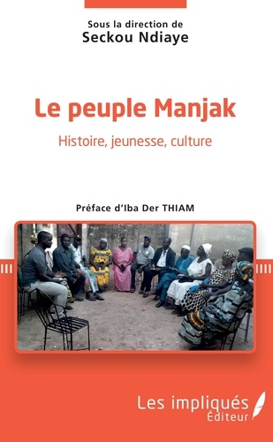 Seckou Ndiaye - Le peuple Manjak - Histoire, jeunesse, culture.