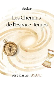 Les Chemins de l'Espace-Temps, 1ère partie