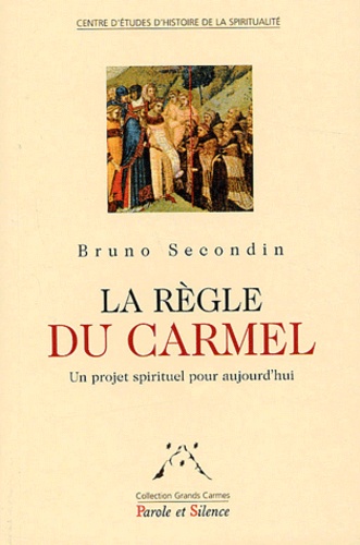  Secondin bruno - La règle du Carmel - Un projet spirituel pour aujourd'hui.
