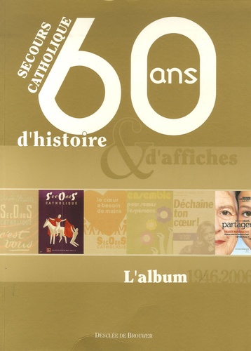  Secours Catholique - Secours Catholique - 60 ans d'histoire & d'affiches.
