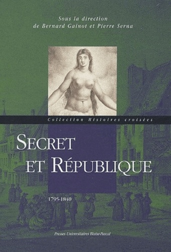 Bernard Gainot - Secret et République - 1795-1840.