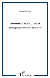 Condamné à mort au Texas. Témoignages du Couloir de la mort