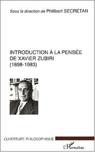 Introductions à la pensée de Xavier Zubiri (1898-1983).