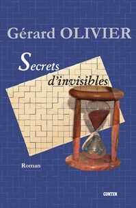 Gérard Olivier - Secrets d'invisibles.