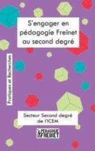  Secteur Second degré de l'ICEM - S'engager en pédagogie Freinet au second degré.