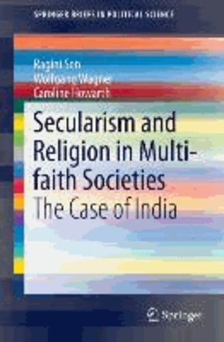 Secularism and Religion in Multi-faith Societies - The Case of India.