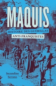 Secundino Serrano - Maquis, histoire des guérillas anti-franquistes.