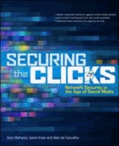 Securing the Clicks Network Security in the Age of Social Media.