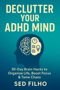 Declutter Your ADHD Mind
