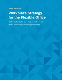 Workplace Strategy for the Flexible Office
