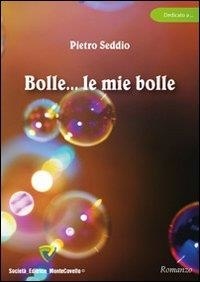 Seddio Pietro - Bolle... Le mie bolle.