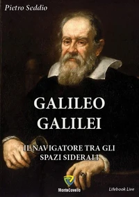 GALILEO GALILEI - IL NAVIGATORE TRA GLI SPAZI SIDERALI
