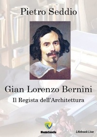 Seddio Pietro - GIAN LORENZO BERNINI - IL REGISTA DELL'ARCHITETTURA.