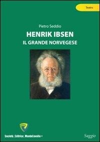 Seddio Pietro - Henrik Ibsen. Il grande norvegese.