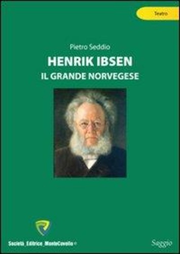 Seddio Pietro - Henrik Ibsen. Il grande norvegese.