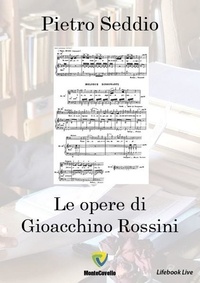 Seddio Pietro - LE OPERE DI GIOACCHINO ROSSINI.