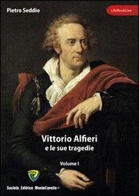Seddio Pietro - Vittorio Alfieri e le sue tragedie.