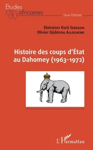 Histoire des coups d'Etat au Dahomey (1963-1972)