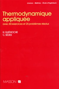 Thermodynamique Appliquee. Avec 80 Exercices Et 25 Problemes Resolus