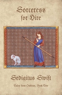  Sedigitus Swift - Sorceress for Hire - Tales from Ondiran, #2.