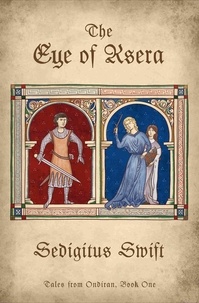  Sedigitus Swift - The Eye of Ksera - Tales from Ondiran, #1.