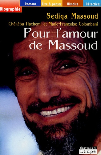 Sediqa Massoud - Pour l'amour de Massoud.