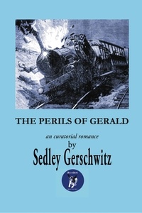  Sedley Gerschwitz - The Perils of Gerald.