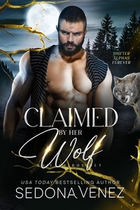  Sedona Venez - Claimed by Her Wolf - Shifter Alphas Furever, #2.