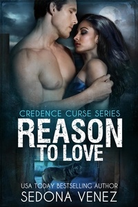  Sedona Venez - Reason to Love - Credence Curse, #3.