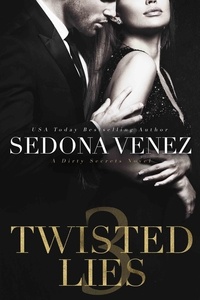  Sedona Venez - Twisted Lies 3 - Dirty Secrets, #3.