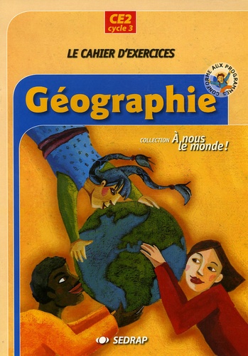  SEDRAP - Géographie CE2 Cycle 3 - Le cahier d'exercices.