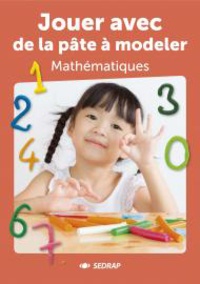 Majo de Hey et Damienne Géron - Jouer avec de la pâte à modeler mathématiques.