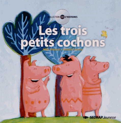 Régis Delpeuch et Nathalie Louveau - Les trois petits cochons. 1 CD audio