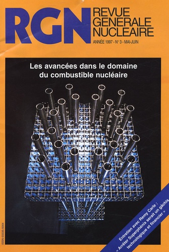 Louis Valibus et  Collectif - Revue générale nucléaire N° 3, mai-juin 1997 : Les avancées dans le domaine du combustible nucléaire.