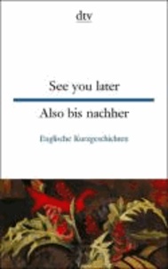 See you later / Also bis nachher - Englische Kurzgeschichten.