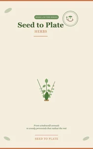 Herbs Book 3 of the Seed to Plate Series