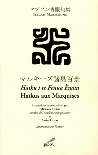 Seegan Mabesoone - Haïkus aux Marquises - Edition français-japonais-marquisien.