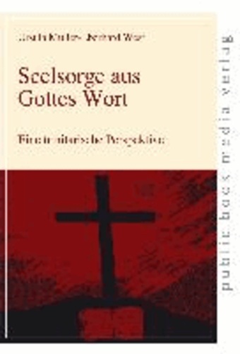 Seelsorge aus Gottes Wort - Eine trinitarische Perspektive.