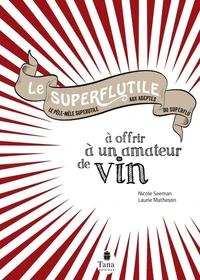 Le superflutile à offrir à un amateur de vin