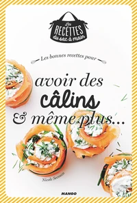 Les bonnes recettes pour avoir des câlins et même plus