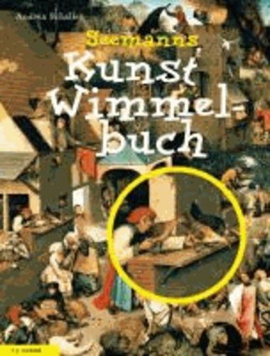 SEEMANNs Kunst Wimmelbuch.