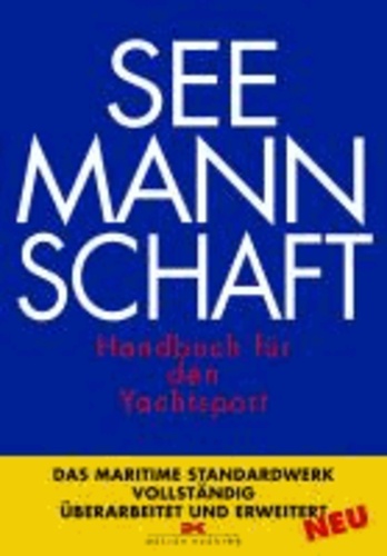 Seemannschaft - Handbuch für den Yachtsport.