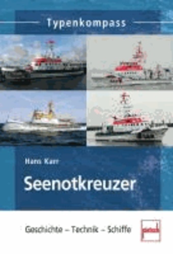 Seenotkreuzer - Geschichte - Technik - Schiffe.