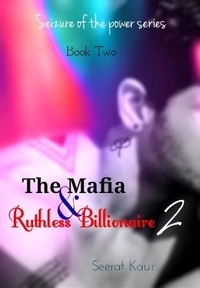  Seerat Kaur - The Mafia &amp; Ruthless Billionaire 2 - Seizure of the power, #2.