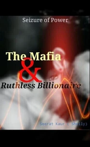 The Mafia &amp; Ruthless Billionaire