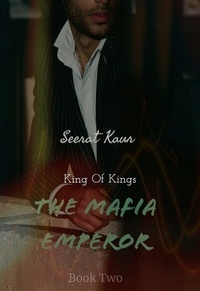  Seerat Kaur - The Mafia Emperor - King of Kings, #2.