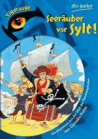 Seeräuber vor Sylt! - Ein Abenteuer aus der Welt der Nordseepiraten.