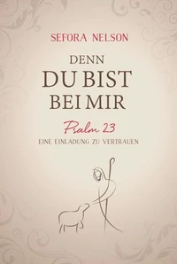 Denn du bist bei mir