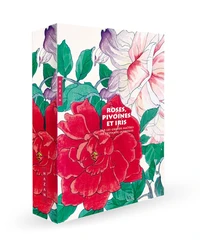 Roses, pivoines et iris